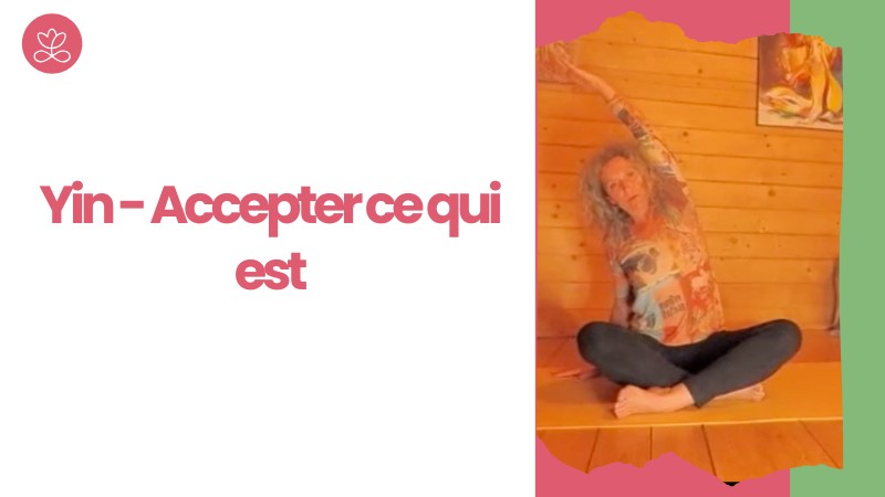 Jour 4. Yin - Accepter ce qui est avec Valérie